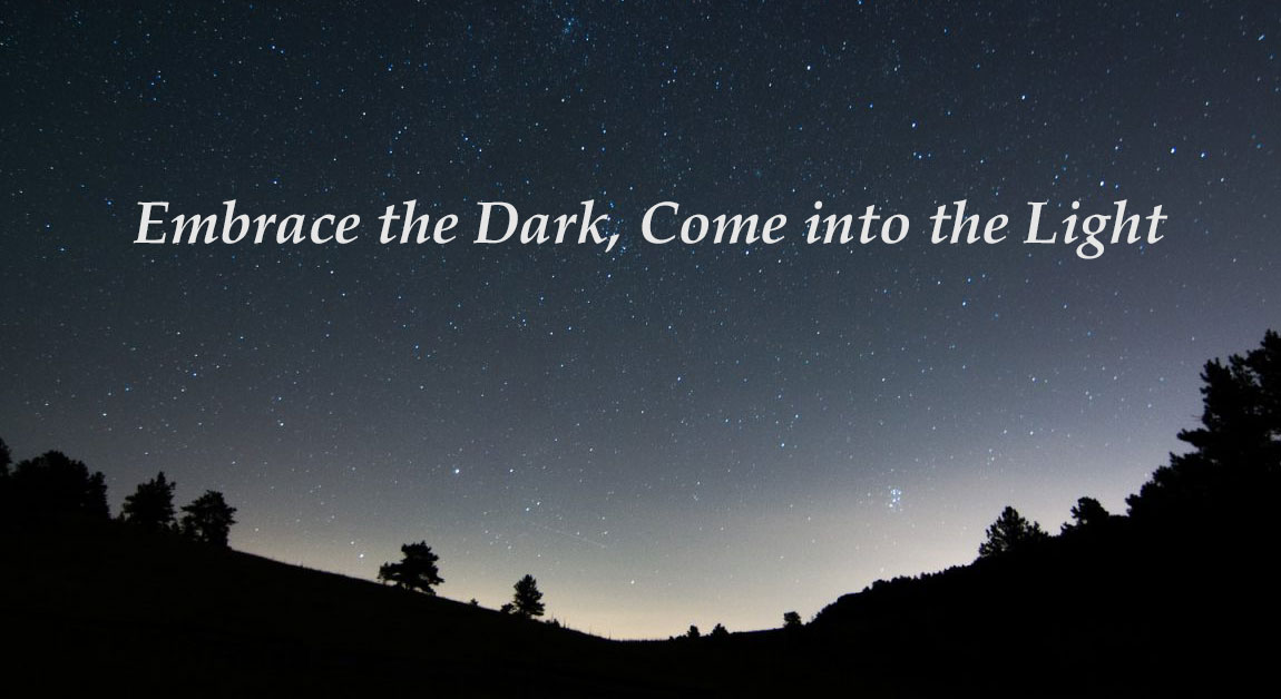 You are currently viewing Embrace the Dark, Come into the Light (Online)