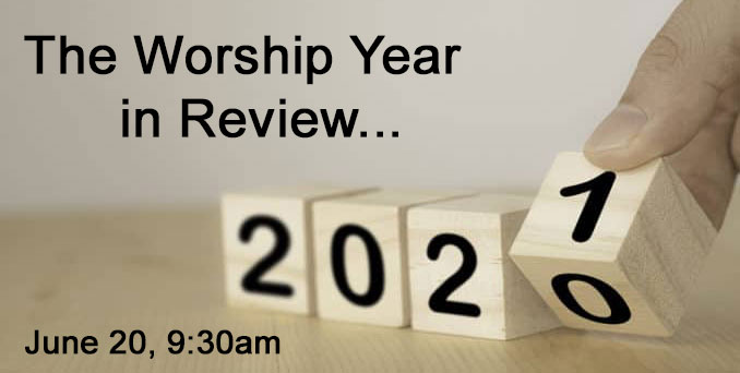 You are currently viewing The Worship Year in Review (Online Summer Service)