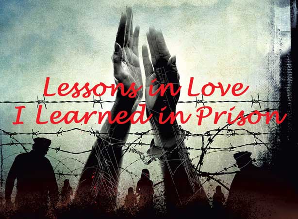 You are currently viewing Lessons in Love I Learned in Prison (Online Summer Service)