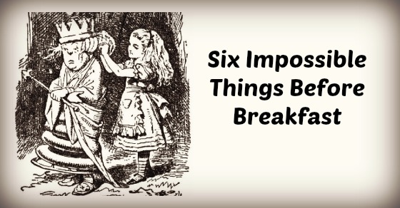 You are currently viewing Six Impossible Things Before Breakfast (Online Summer Service)