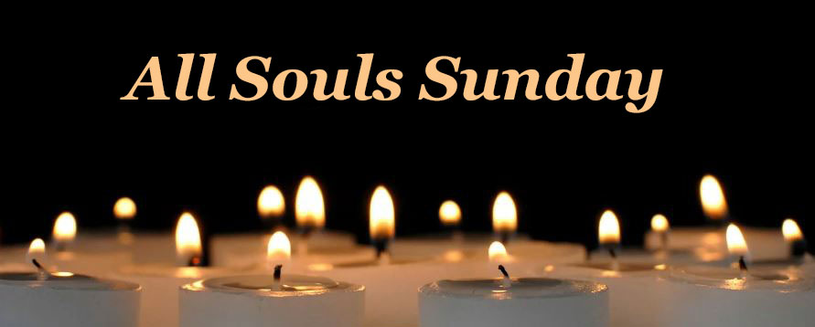 You are currently viewing All Souls’ Sunday (In Person and Online)