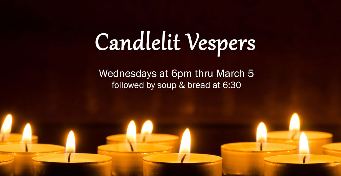 You are currently viewing Candlelit Vespers & Soup (In Person only)